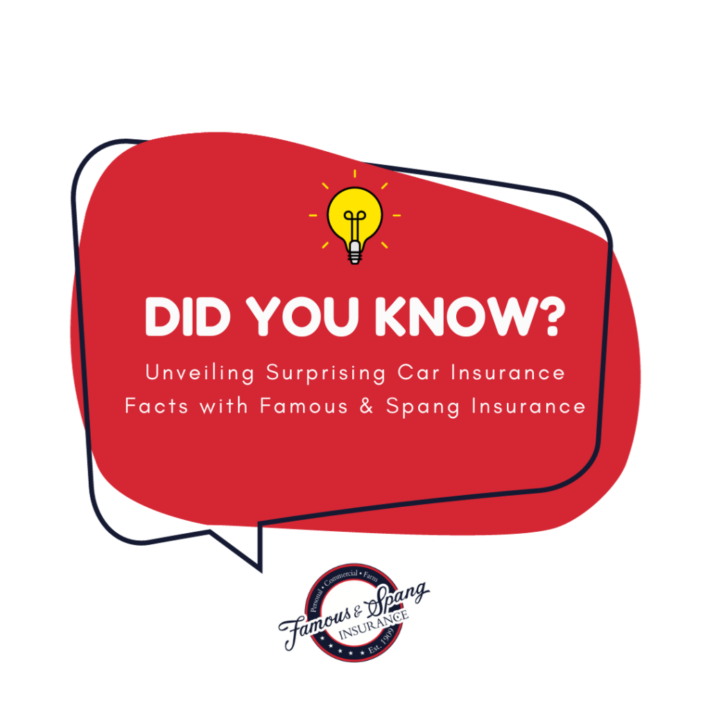 Did You Know?: Unveiling Surprising Car Insurance Facts with Famous & Spang Insurance